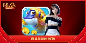 bắn cá ăn xu đổi thưởng